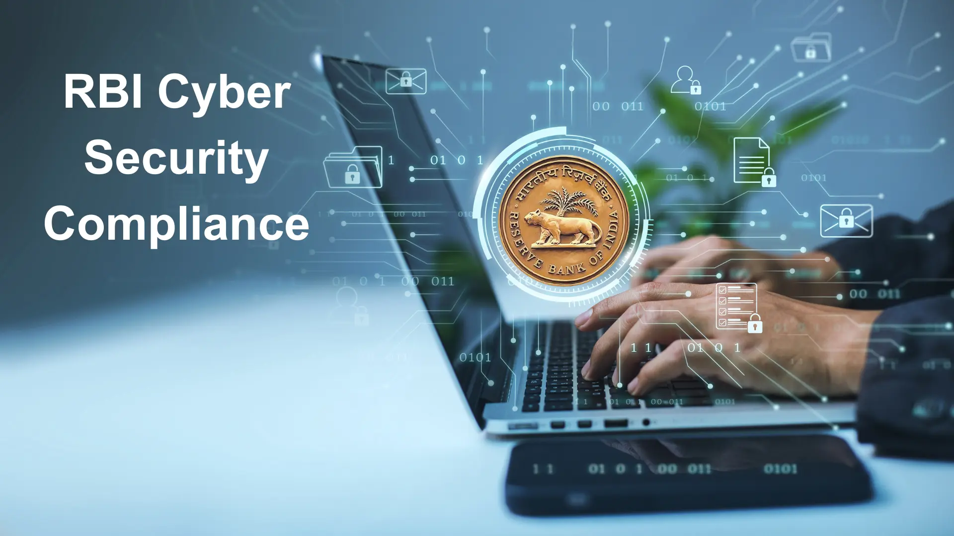 RBI Cyber Security Compliance: Ensuring Financial Safety in the Digital Age